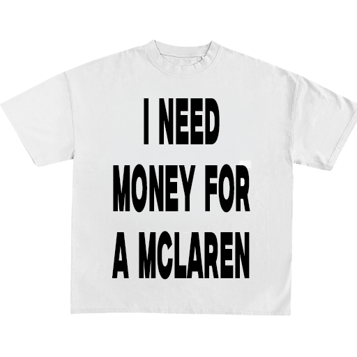 I Need Money For A Dream Car Tee
