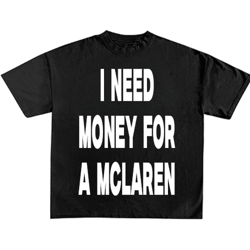 I Need Money For A Dream Car Tee